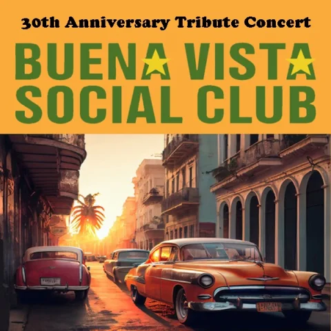 BUENA VISTA SOCIAL CLUB - 30th ANNIVERSARY TRIBUTE CONCERT at Brunswick Ballroom