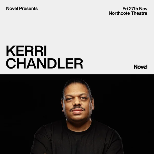 KERRI CHANDLER (USA) at Northcote Theatre