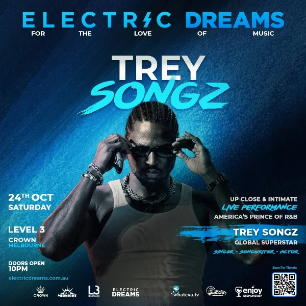 ELECTRIC DREAMS : TREY SONGZ AFTER PARTY - HOSTED BY TREY SONGZ [ UP , CLOSE & INTIMATE] at Level 3, Crown Melbourne
