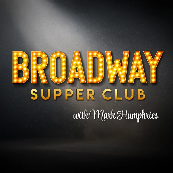Broadway Supper Club with Mark Humphries: Tony Award Winners at The Vanguard