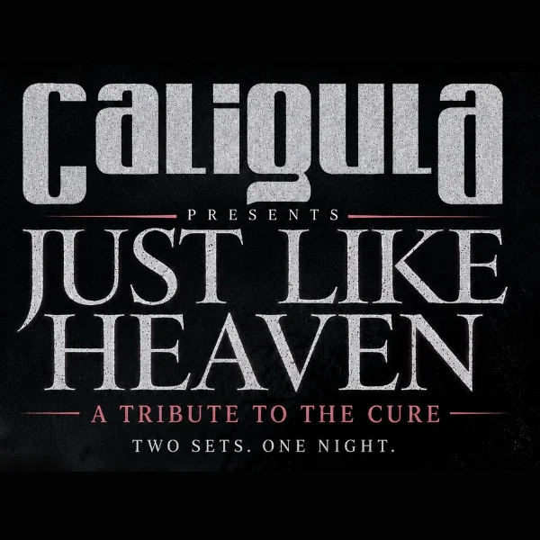 Caligula - 'Just Like Heaven - A Tribute To The Cure' at The Bridge Hotel