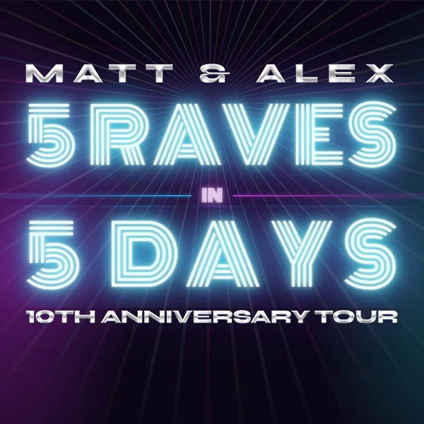 Matt and Alex - 5 Raves in 5 Days: 10th Anniversary Tour at 170 Russell