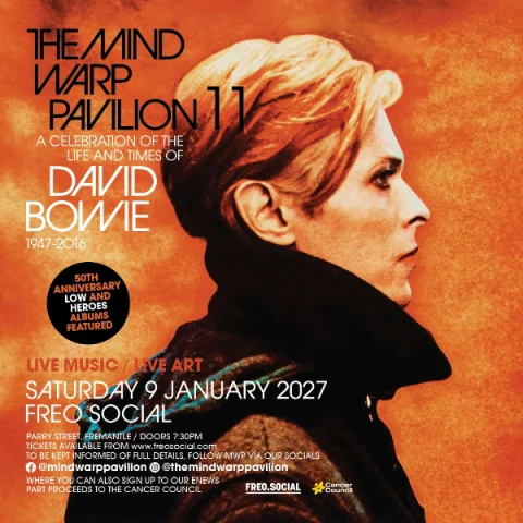 THE MIND WARP PAVILION 11: Celebrating the life and times of David Bowie at Freo.Social