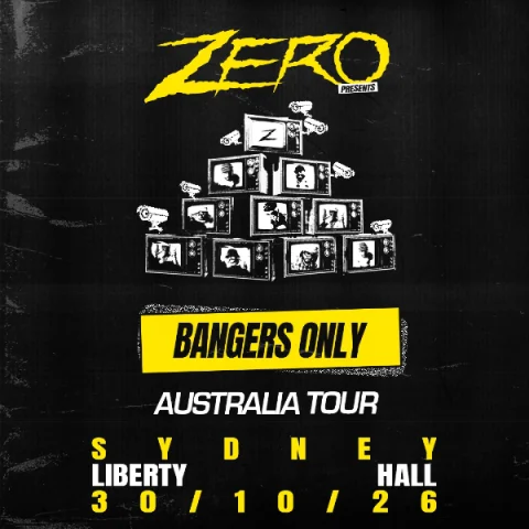 ZERO Sydney: Bangers Only Tour at Liberty Hall