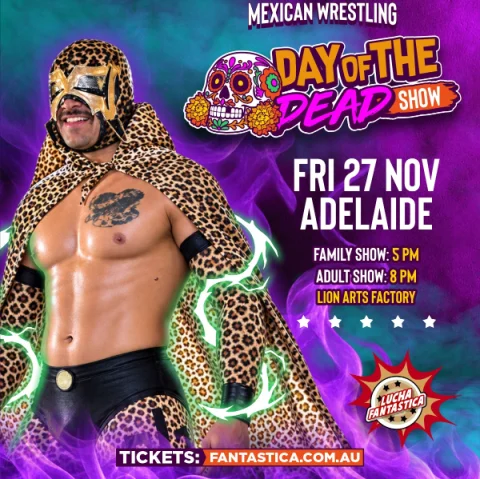 Lucha Fantastica: Day of the Dead (Adelaide Adult Show) at Lion Arts Factory