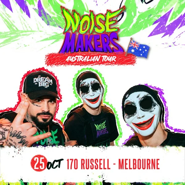 NOISEMAKERS AUSTRALIAN TOUR ~ MELBOURNE EDITION at 170 Russell