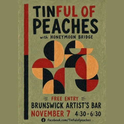 TINFUL OF PEACHES / HONEYMOON BRIDGE at Brunswick Artists' Bar