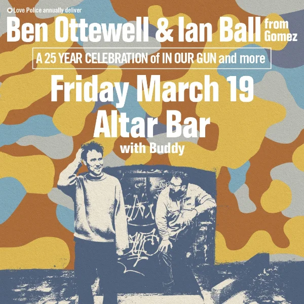 BEN OTTEWELL & IAN BALL from GOMEZ, A 25 YEAR CELEBRATION of IN OUR GUN AND MORE at Altar Bar