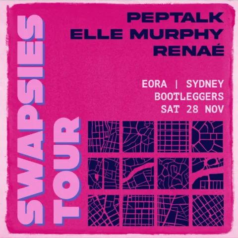 PEPTALK, ELLE MURPHY, RENAÉ - SWAPSIES TOUR at Bootleggers (Level 1), Kelly's on King