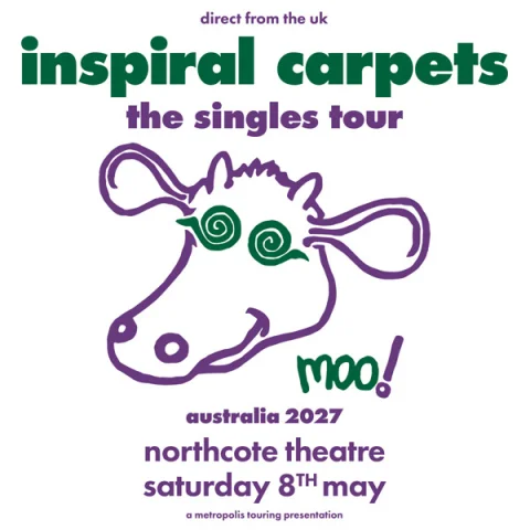 INSPIRAL CARPETS (UK) - The Singles Tour at Northcote Theatre