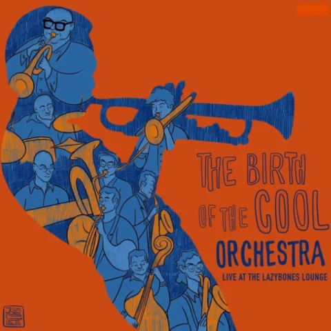 Miles Davis BIRTH OF THE COOL with the Birth of the Cool Orchestra at Lazybones Lounge Restaurant & Bar