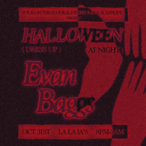 Halloween at La's w/ Evan Baggs // Four on The Floor // Interfonic // Subtropic at La La La's