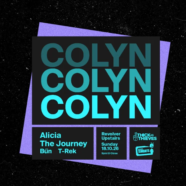 Colyn (NL) | Revolver Upstairs pres. by Thick as Thieves at Revolver Upstairs
