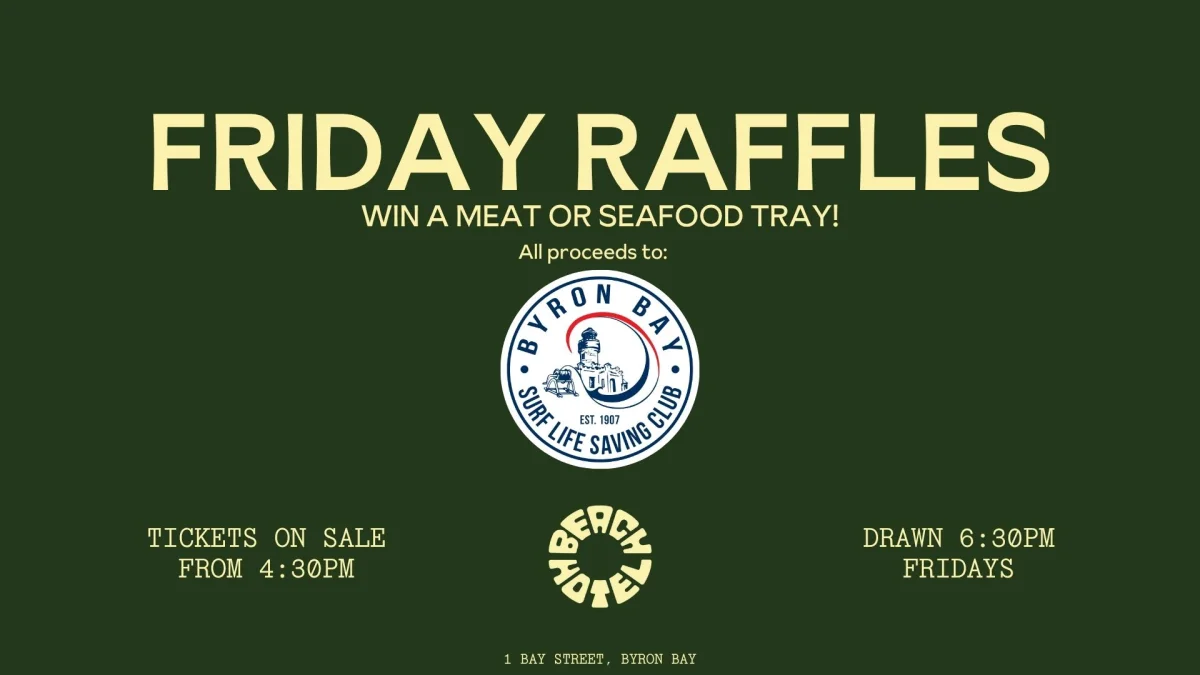 FRIDAY RAFFLES at Beach Hotel Byron Bay