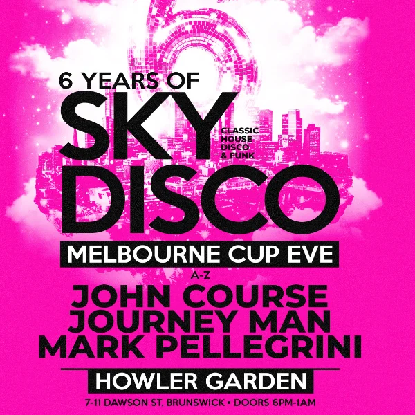 6 Years of Sky Disco Cup Long Weekend at Howler