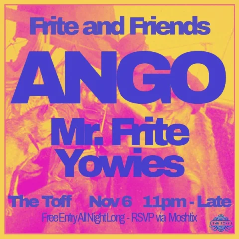 Frite and Friends at The Toff In Town