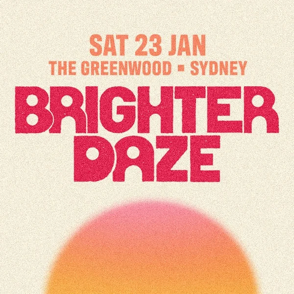 TMRW Music & One Hit pres. BRIGHTER DAZE Sydney at Greenwood Hotel