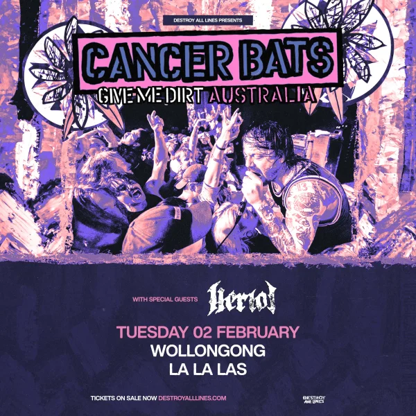 Cancer Bats | Give Me Dirt Australia | Wollongong w/ special guests Heriot at La La La's