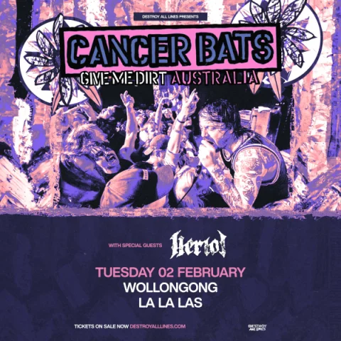 Cancer Bats | Give Me Dirt Australia | Wollongong w/ special guests Heriot at La La La's