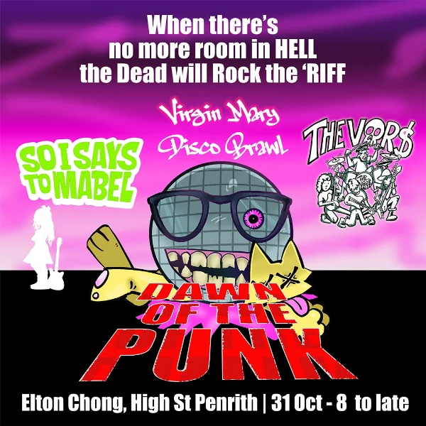 Dawn of The Punk - Halloween in the 'Riff with The Vors, Virgin Mary Disco Brawl,  and So I Says To Mabel at Elton chong