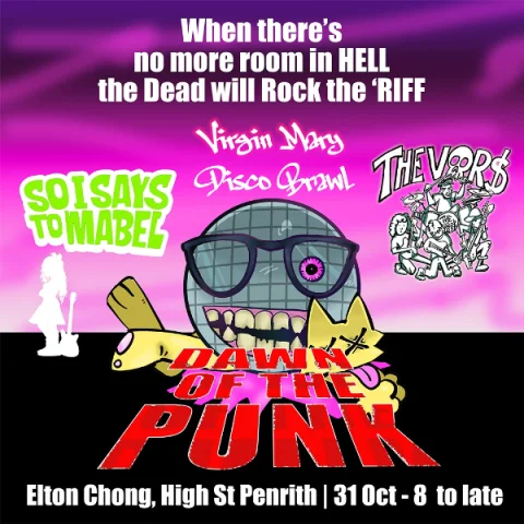 Dawn of The Punk - Halloween in the 'Riff with The Vors, Virgin Mary Disco Brawl,  and So I Says To Mabel at Elton chong