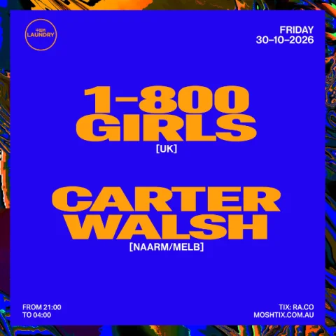 Chinese Laundry Invites 1-800 GIRLS [UK] + CARTER WALSH [NAARM/MELB] at Chinese Laundry