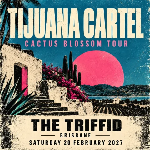 Tijuana Cartel at The Triffid at The Triffid