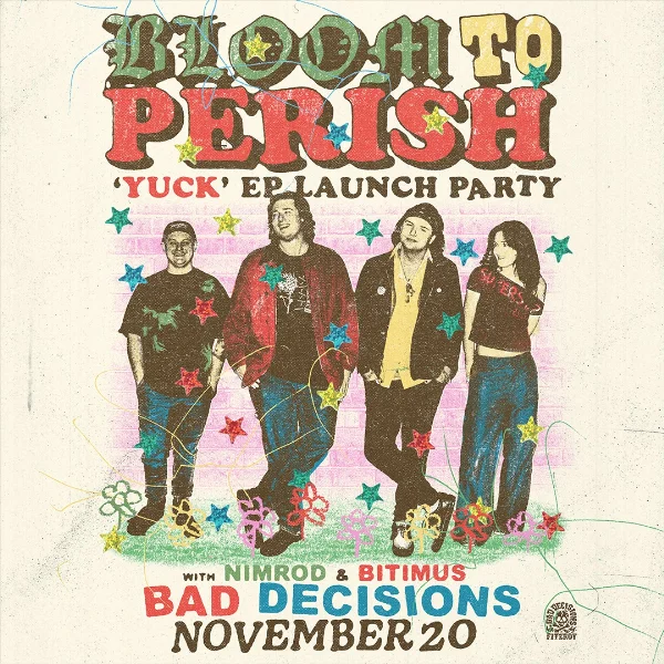 Bloom to Perish - Yuck EP Launch Party. at Bad News Gallery