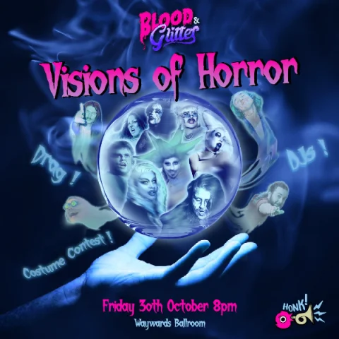Blood and Glitter: Visions of Horror at Ballroom, Waywards @ Bank Hotel