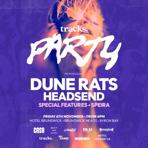 The Tracks Party Tour at Hotel Brunswick ft Dune Rats, HEADSEND, Special Features and Speira at Hotel Brunswick