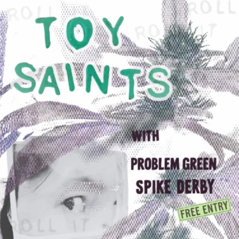Toy Saints  [FREE ENTRY] at Oxford Art Factory