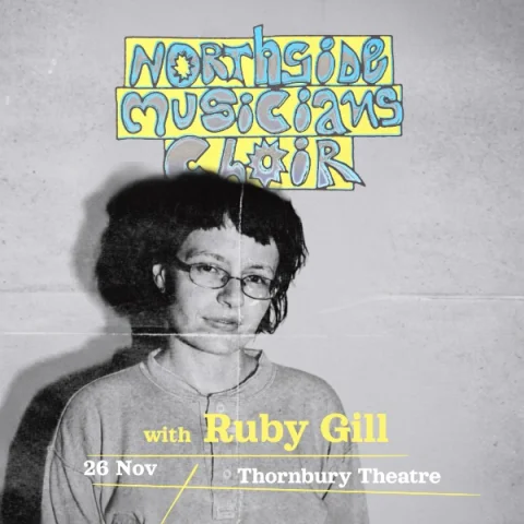 Northside Musicians Choir w/ Ruby Gill at Thornbury Theatre