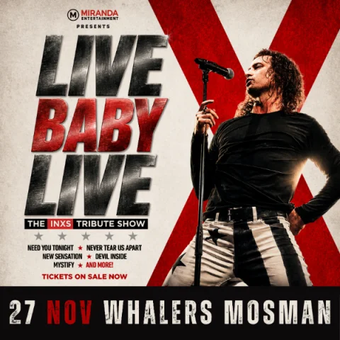 Live Baby Live - The INXS Tribute Show at Mosman Club