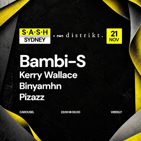 ★ S.A.S.H Sydney ★ Distrikt ★ Saturday 21st November ★ at Carousel Bar & Ballroom
