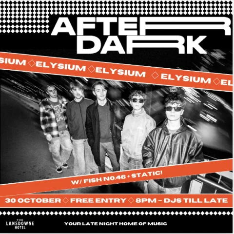AFTER DARK W/ ELYSIUM + FISH N° 46 + STATIC! at The Lansdowne Hotel