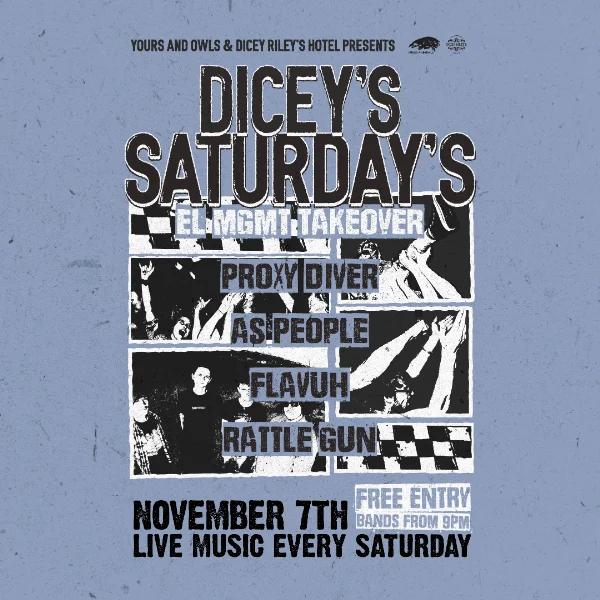 DICEY'S SATURDAYS w/ Proxy Diver x As People // Flavuh // Rattle Gun at Dicey Riley's