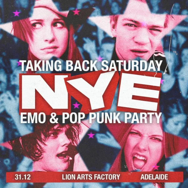 Taking Back Saturday: New Years Eve - Adelaide at Lion Arts Factory