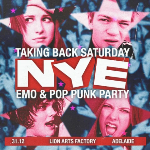 Taking Back Saturday: New Years Eve - Adelaide at Lion Arts Factory