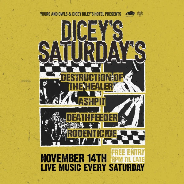 DICEY'S SATURDAYS w/ Destruction of the Healer // Ashpit // Deathfeeder // Rodenticide at Dicey Riley's