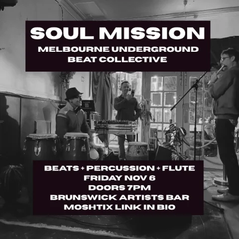 MELBOURNE UNDERGROUND BEAT COLLECTIVE: SOUL MISSION at Brunswick Artists' Bar
