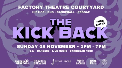 FREEKIN WEEKENDS X THE KICK BACK at Factory Theatre