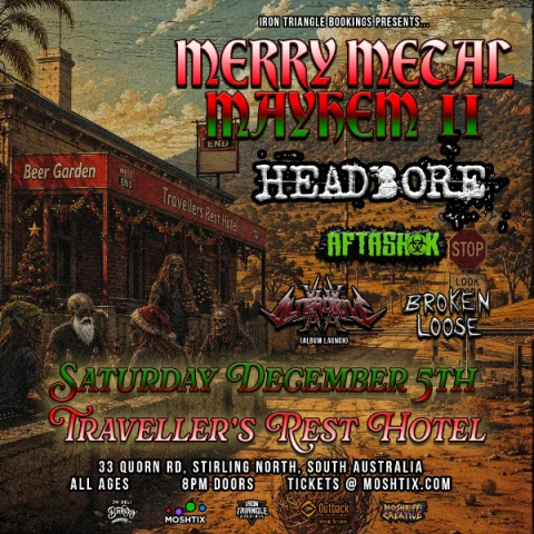 MERRY METAL MAYHEM 2 w/ HEADBORE + AFTASHOK + ALTERDRIVE & BROKEN LOOSE (All Ages) at Traveller's Rest Hotel