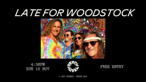 Late For Woodstock at Beach Hotel Byron Bay