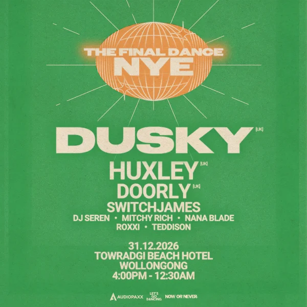 The Final Dance NYE w/ Dusky (UK) // Huxley (UK) // Doorly (UK) // SwitchJames + MORE at Towradgi Beach Hotel