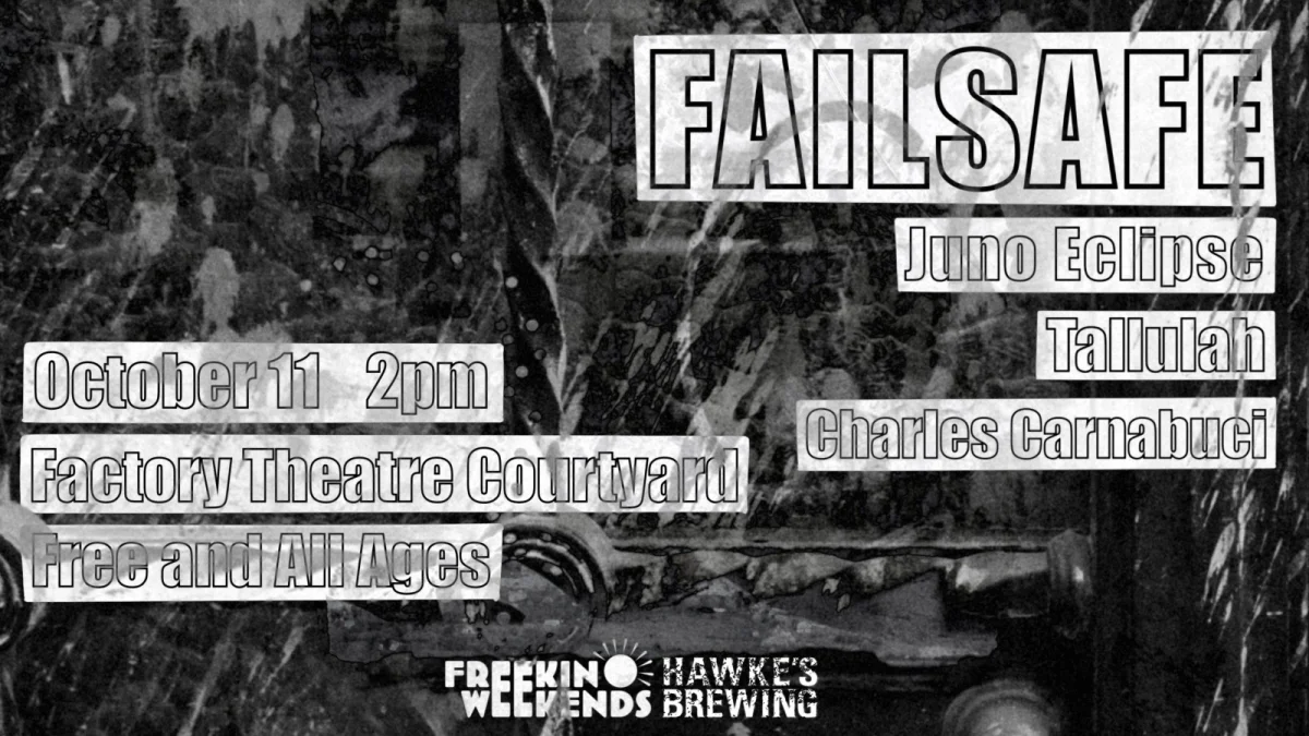 FREEKIN WEEKENDS X FAILSAFE + SPECIAL GUESTS at Factory Theatre