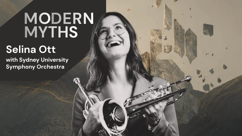 Selina Ott with Sydney University Symphony Orchestra | Modern Myths at Joan Sutherland Performing Arts Centre