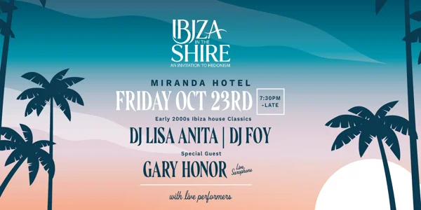 Ibiza In The Shire, Relive the Golden Era of House Music at Miranda Hotel