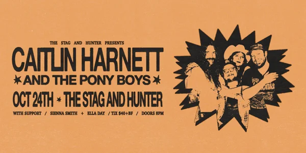 Caitlin Harnett & The Pony Boys w/ Sienna Smith & Ella Day at The Stag & Hunter Hotel