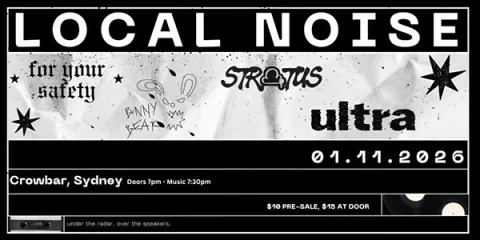 LOCAL NOISE at Crowbar Sydney