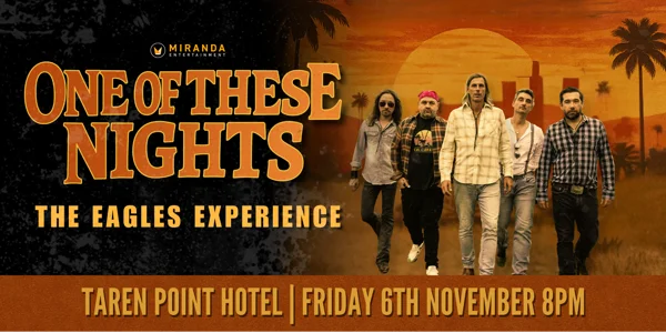 ONE OF THESE NIGHTS THE EAGLES EXPERIENCE at Taren Point Hotel